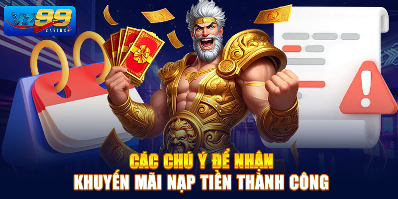 Các chú ý để nhận khuyến mãi nạp tiền thành công