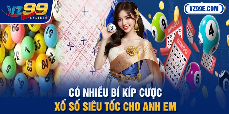 Có nhiều bí kíp cược xổ số siêu tốc cho anh em
