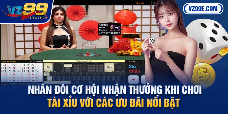 Nhân đôi cơ hội nhận thưởng khi chơi tài xỉu với các ưu đãi nổi bật 