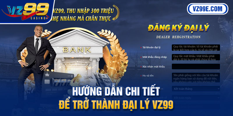 Hướng dẫn chi tiết để trở thành đại lý Vz99