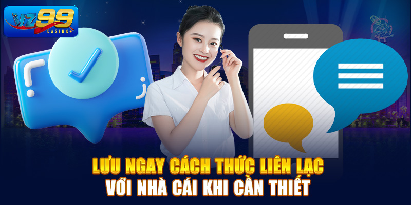 Lưu ngay cách thức liên lạc với nhà cái khi cần thiết