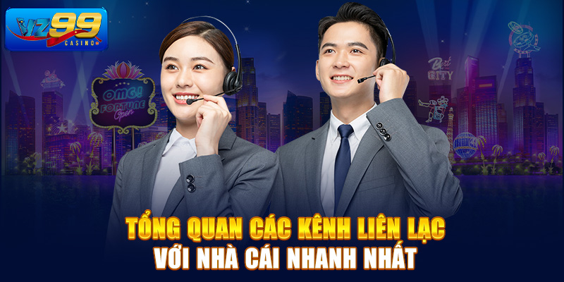 Tổng quan các kênh liên lạc với nhà cái nhanh nhất